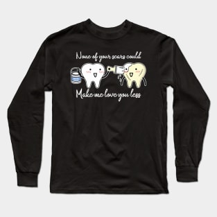 'None Of Your Scars Could Make Me Love You Less' Cancer Awareness Shirt Long Sleeve T-Shirt